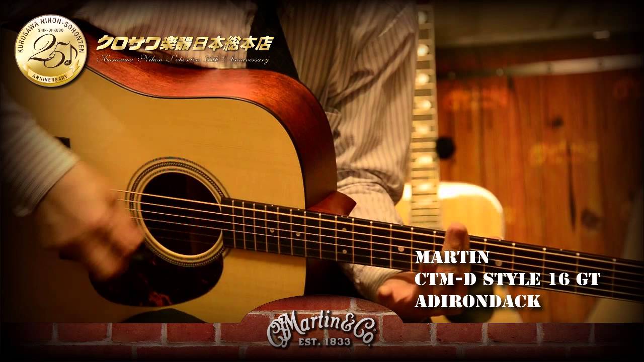 マーチン Martin アコースティックギター CTM D-16GT Martin CTM D Style 16 GT Adirondack Spruce 【クロサワ日本総