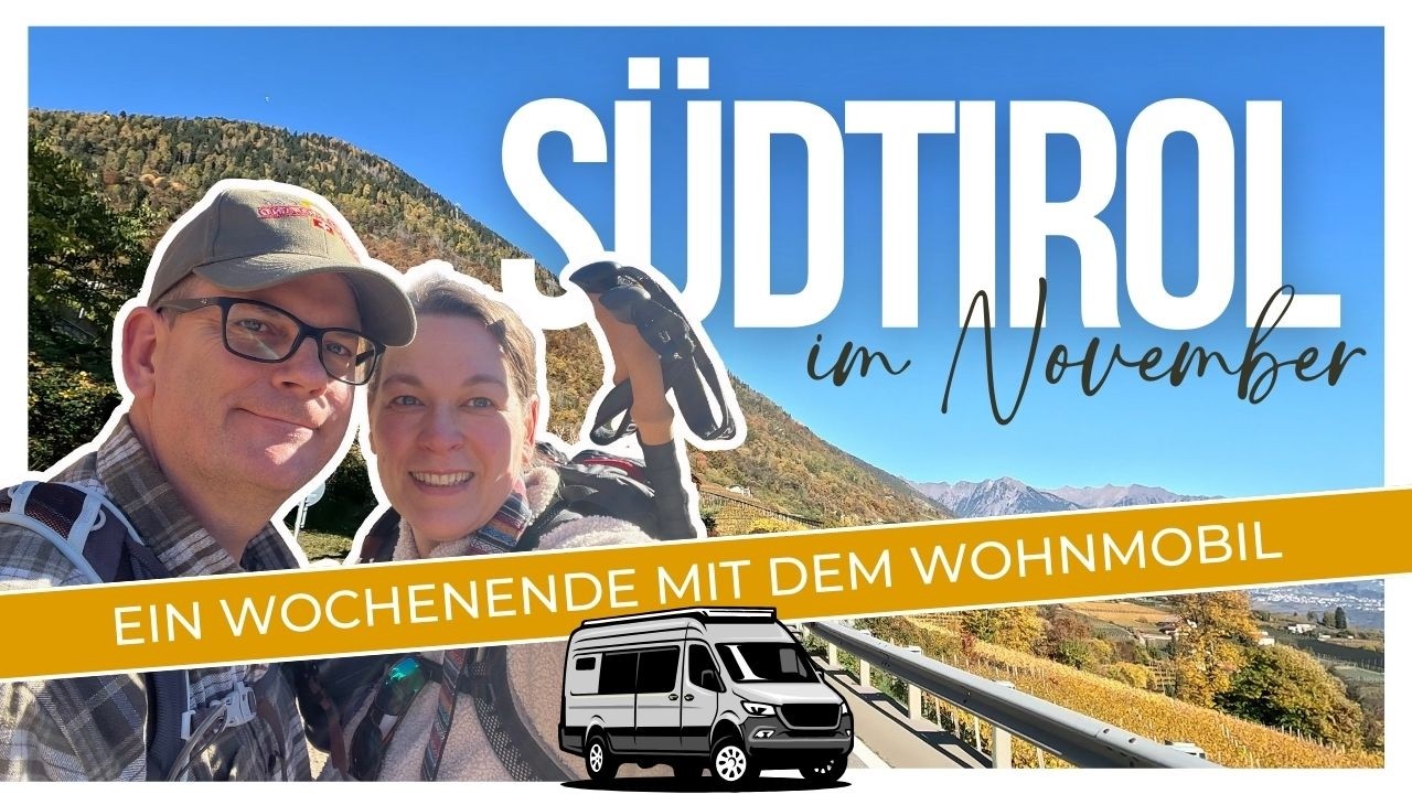 Südtirol mit dem Wohnmobil im November - Warum das die BESTE Idee ist!