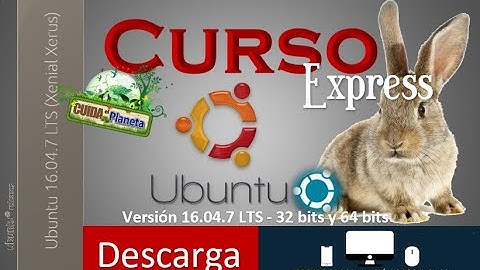 Curso Express | Descarga de Linux Ubuntu 16.04.07 | 32bits/64bits
