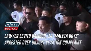 Lawyer Levito Baligod, 14 ‘Maleta Boys’ arrested over unjust vexation complaint | ANC