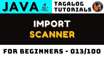 Import Scanner in Java Lesson 013 | Tagalog Coding Tutorials