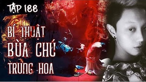 TẬP 188: BÍ THUẬT BÙA CHÚ TRUNG HOA || NGUYỄN NGUYỄN