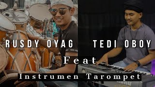 TEDI OBOY Ft RUSDY OYAG PERCUSSION TERBARU || INTRUMEN TAROMPET SUNDA