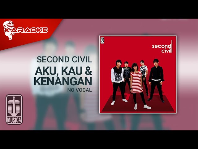 Second Civil - Aku, Kau & Kenangan (Official Karaoke Video) | No Vocal class=