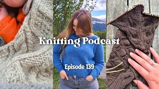 Structure Knits On My Mind, Monday Sweater & Finally Prioritizing My WIPs // Knitting Podcast 139