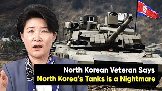 North Korean Veteran Says North Korea's Tanks is a Nightmare