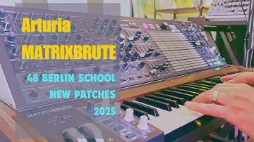 #Arturia #MATRIXBRUTE - 48 NEW Berlin School Patches
