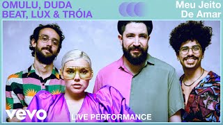 Mulú, Duda Beat, Lux & Tróia - 'Meu Jeito De Amar' Live Performance | Vevo