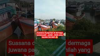 pelabuhan juwana pati #shortsvideo#shorts #pelabuhan #nelayan