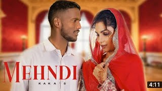 Mehndi:kaka (official video kaka) new song Punjabi| song 2021 latest Punjabi song