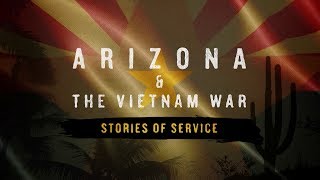 Arizona & The Vietnam War: Stories of Service (full documentary)