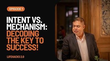 Unlocking Success: Intent vs. Mechanism | Lifehacks with Vijay Eswaran
