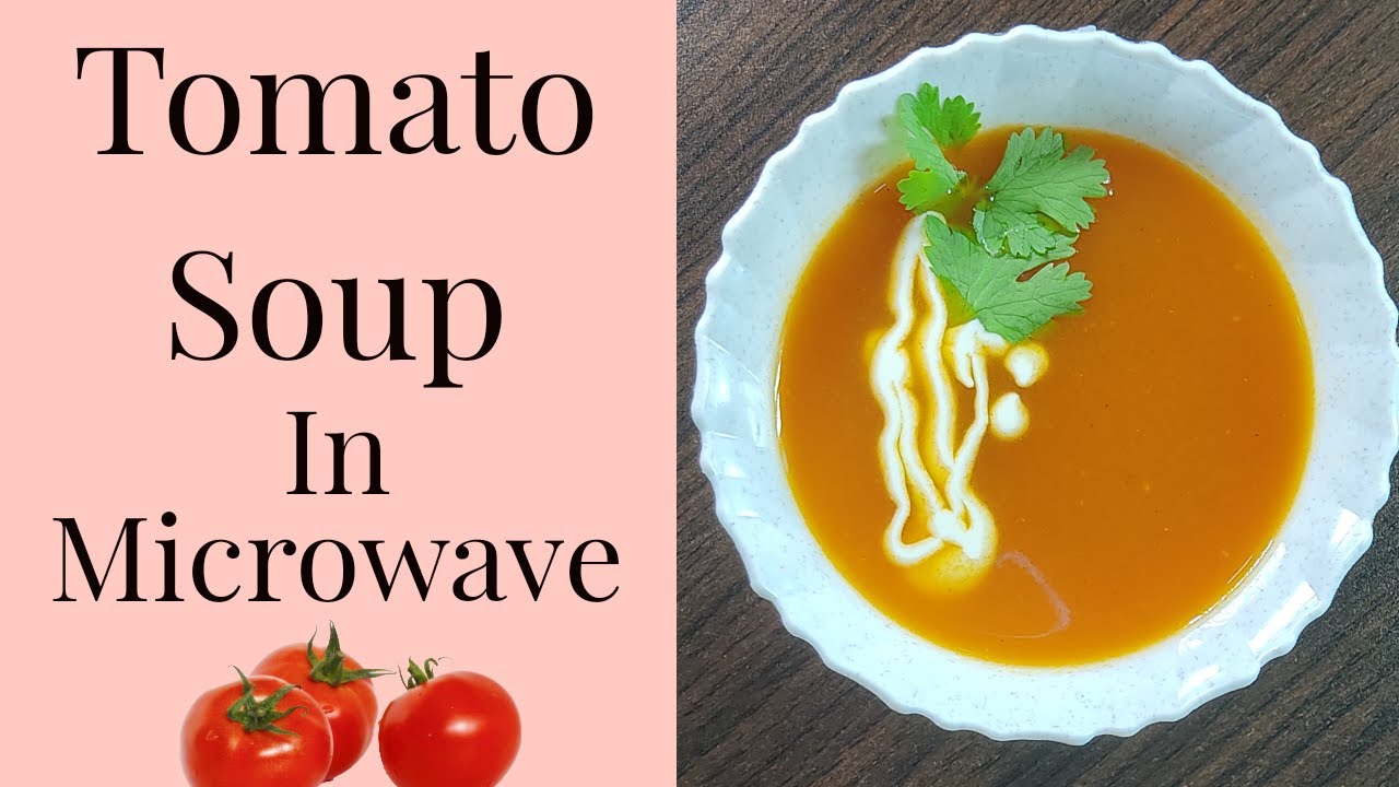 How To Make Tomato Soup In Microwave