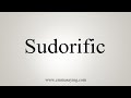 How to say sudorific