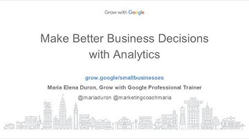 Maria Speaks | Make Better Decisions with Analytics | Grow with Google