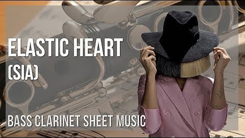 Bass Clarinet Sheet Music: How to play Elastic Heart by Sia