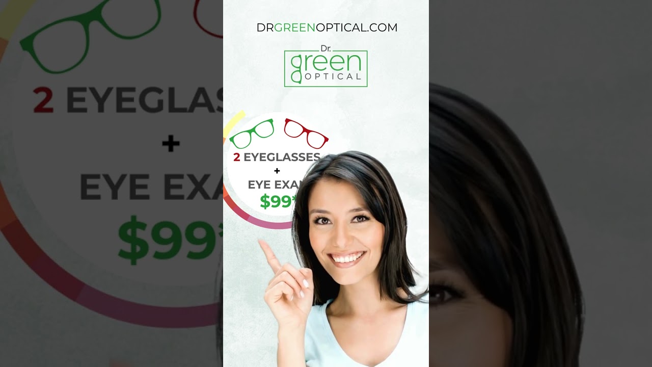 Dr Green Optical- Eyecare Centers  2 pairs + Eye Exam for $99