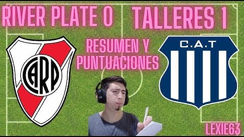 RIVER  VS TALLERES (0 - 1) Gallardo perdio su primer partido desde su vuelta, Resumen y Puntuaciones