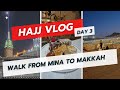 Hajj vlog mina to makkah tips  advice for hajj