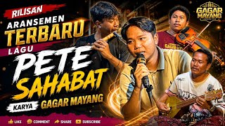 PETE SAHABAT | ARANSEMEN TERBARU GAGAR MAYANG – Live Musik Sasak 