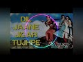 Dil Jane Jigar Mp3 Dj Song | Dj Song Hindi 3D Quality Songs | 3D Quality Songs in Dj Song | Dj 2019