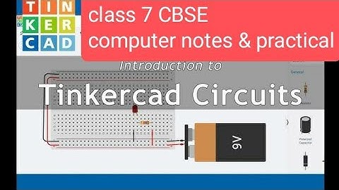part2 circuit and circuit assemblies in tinkercad CBSE class 7 computer notes exercise solved papers