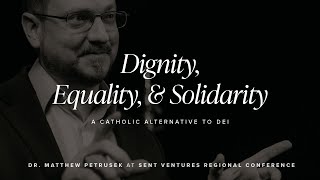 Dignity, Equality, and Solidarity: A Catholic Alternative to DEI