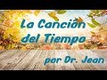 La Cancion del Tiempo por Dr Jean (Espanol)