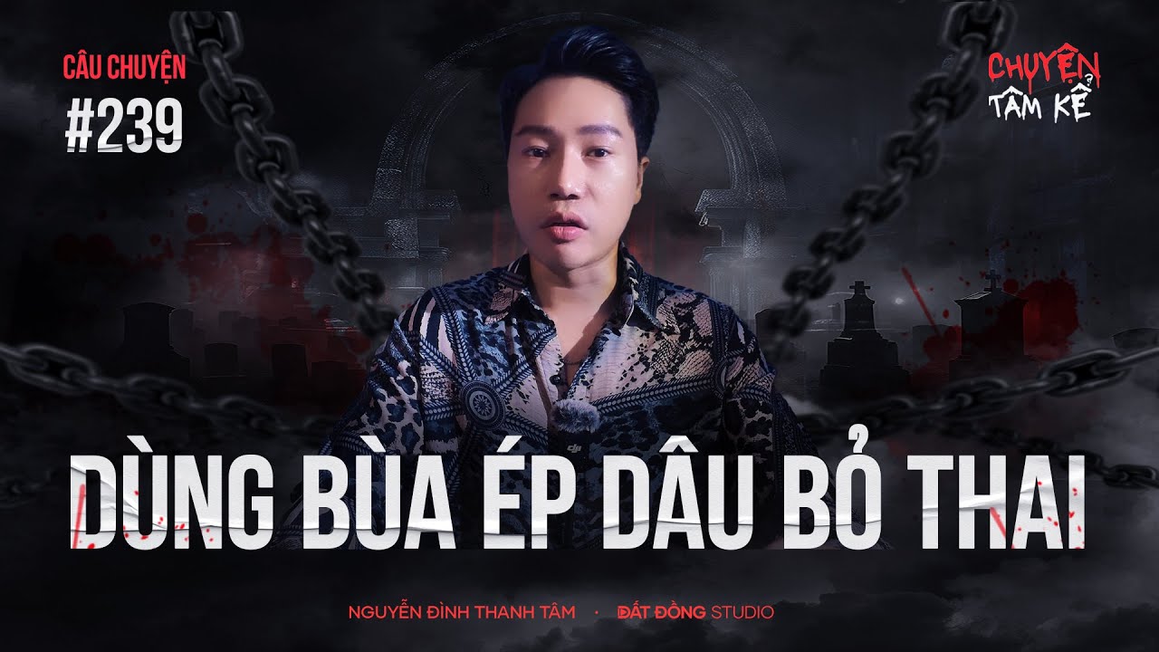 MẸ CHỒNG DÙNG BÙA ÉP CON DÂU BỎ THAI - Chuyện Tâm Linh Tâm Kể