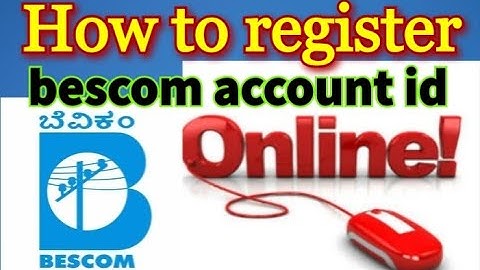 How to register bescom account Id online to pay electricity bill