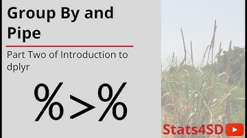 Introduction to dplyr (Part Two): Group By and Pipe