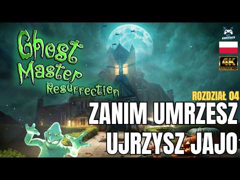 Ghost Master: Resurrection PL - Zanim Umrzesz, ujrzysz jajo | Rozdział 04 | PS5 Bez Komentarza