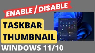Fix Taskbar Thumbnail Not Showing in Windows 11 | Enable or Disable Guide