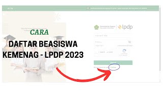 CARA DAFTAR AKUN BEASISWA KEMENAG - LPDP 2023 CARA DAFTAR AKUN BEASISWA KEMENAG - LPDP 2023