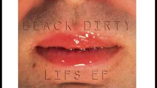 Black Dirty - Lips (Full EP)