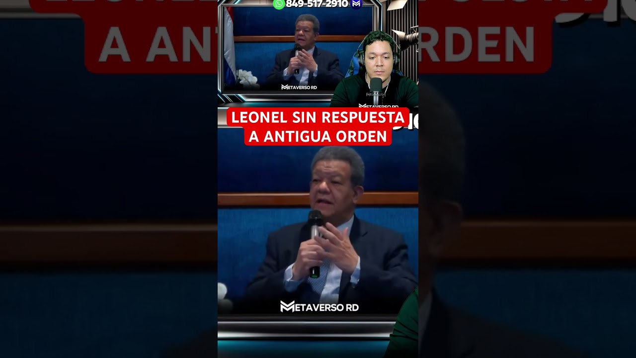 LEONEL SIN RESPUESTA A ANTIGUA ORDEN 
