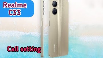 Call Setting In Realme C33 , Smart Call Future In Realme C33 , Smart Call Setting In Realme C33