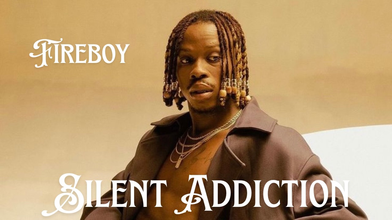 Fireboy DML – Silent Addiction (Official Lyrics Video)