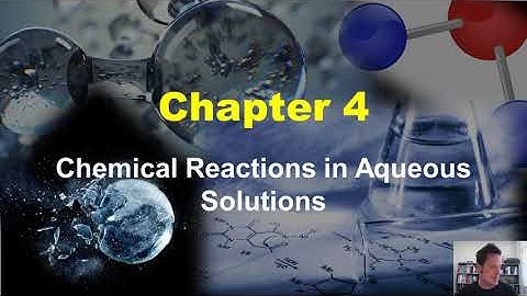 Chapter 4 – Part 5: Reactions in Aqueous Solution