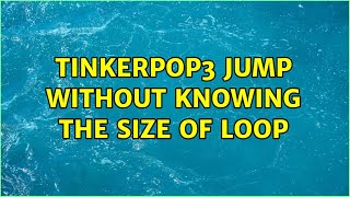 Tinkerpop3 jump without knowing the size of loop