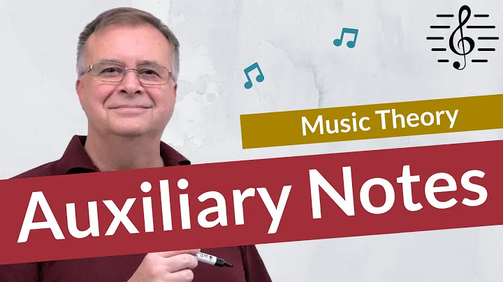 Auxiliary Notes (Non-Harmonic Tones) - Music Theory