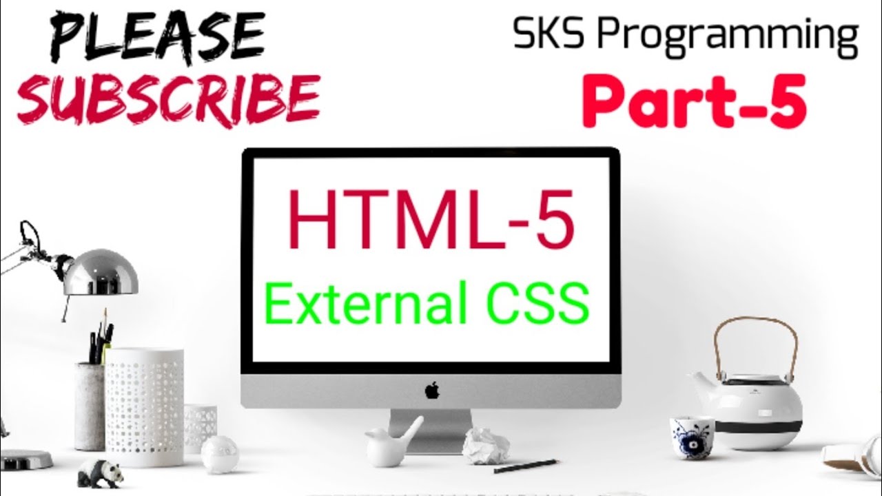 Part-5, HTML5 External CSS, External Style , HTML External css , part-5