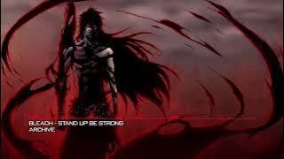 Bleach - Stand Up Be Strong