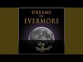 Dreams of evermore