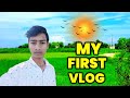  my first vlog  my first on youtube  the amreesh vlog