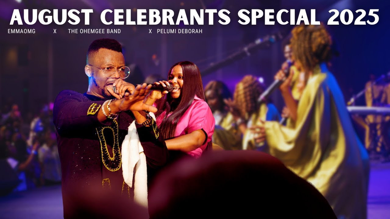 在 YouTube 上观看 August Celebrants Special 2025 | EmmaOMG | The OhEmGee Band | Pelumi Deborah 在 YouTube 上观看 August Celebrants Special 2025 | EmmaOMG | The OhEmGee Band | Pelumi Deborah