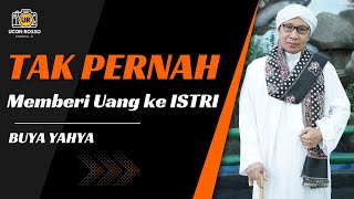 SUAMI TIDAK PERNAH MEMBERI UANG KE ISTRINYA | BUYA YAHYA MENJAWAB