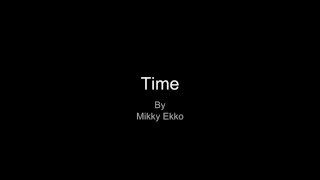 Video thumbnail of "Time by Mikky Ekko (Lyrics)"