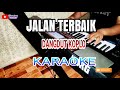 KU CARI JALAN TERBAIK // PANCE F. PONDAAG KARAOKE  Versi Dangdut Koplo