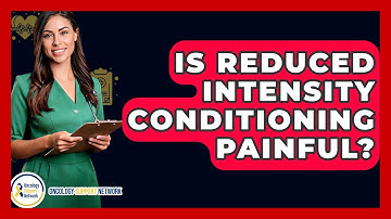Is Reduced Intensity Conditioning Painful? - Oncology Support Network